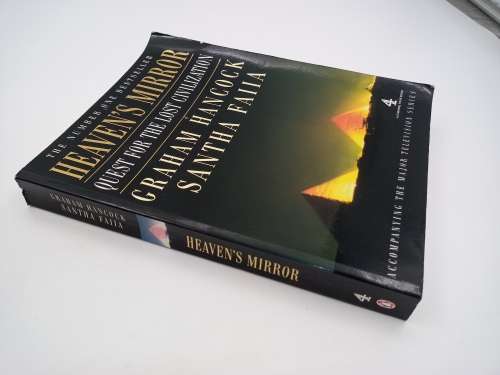 Heaven`s Mirror: Quest for the Lost Civilization by Graham Hancock and Santha Faiia