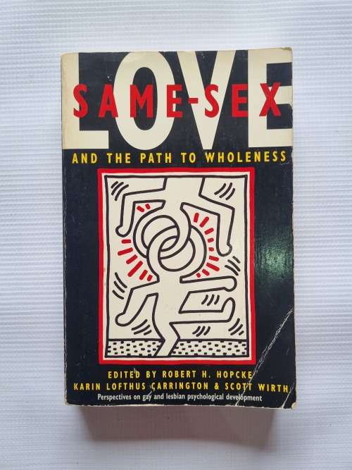 Same - Sex Love and the Path to Wholeness - Robert H Hopcke