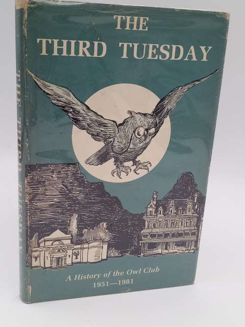 The Third Tuesday: A History of the Owl Club 1951 - 1981 by Eric Rosenthal