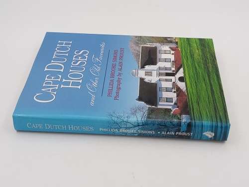 Cape Dutch Houses by Phillida Brooke Simons and Alain Proust