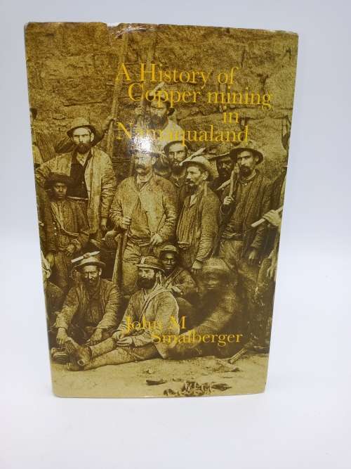A History of Copper Mining in Namaqualand by John M Smalberger