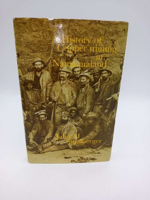 A History of Copper Mining in Namaqualand by John M Smalberger