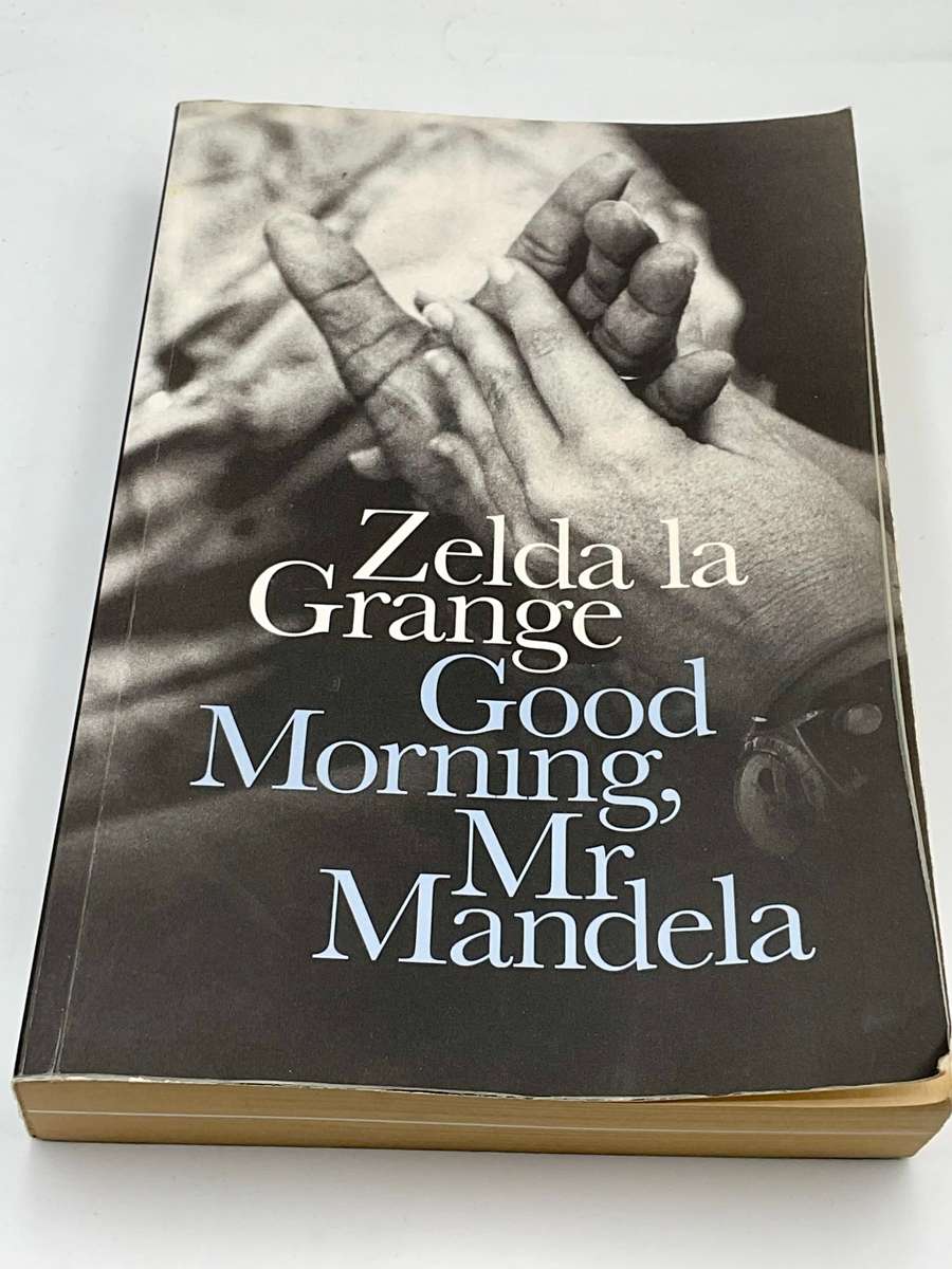Good Morning Mr Mandela by Zelda La Grange
