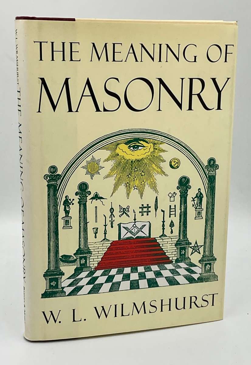 The Meaning of Masonry - WL Wilmshurst