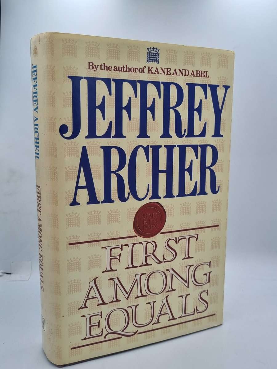 Jeffrey Archer ~ First Among Equals | Large format hard cover in good condition