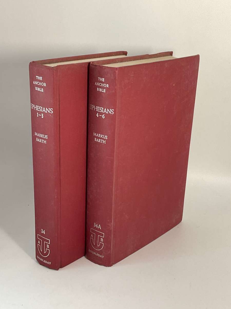 Markus Barth 2-Vol Commentary on Ephesians 1-3 and 4-6 | Anchor Bible 34 & 34A