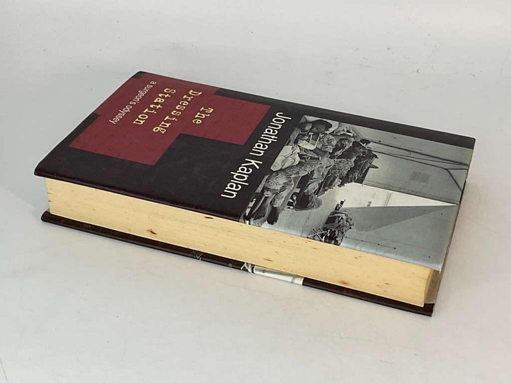 The Dressing Station - A Surgeons Odyssey by Jonathan Kaplan