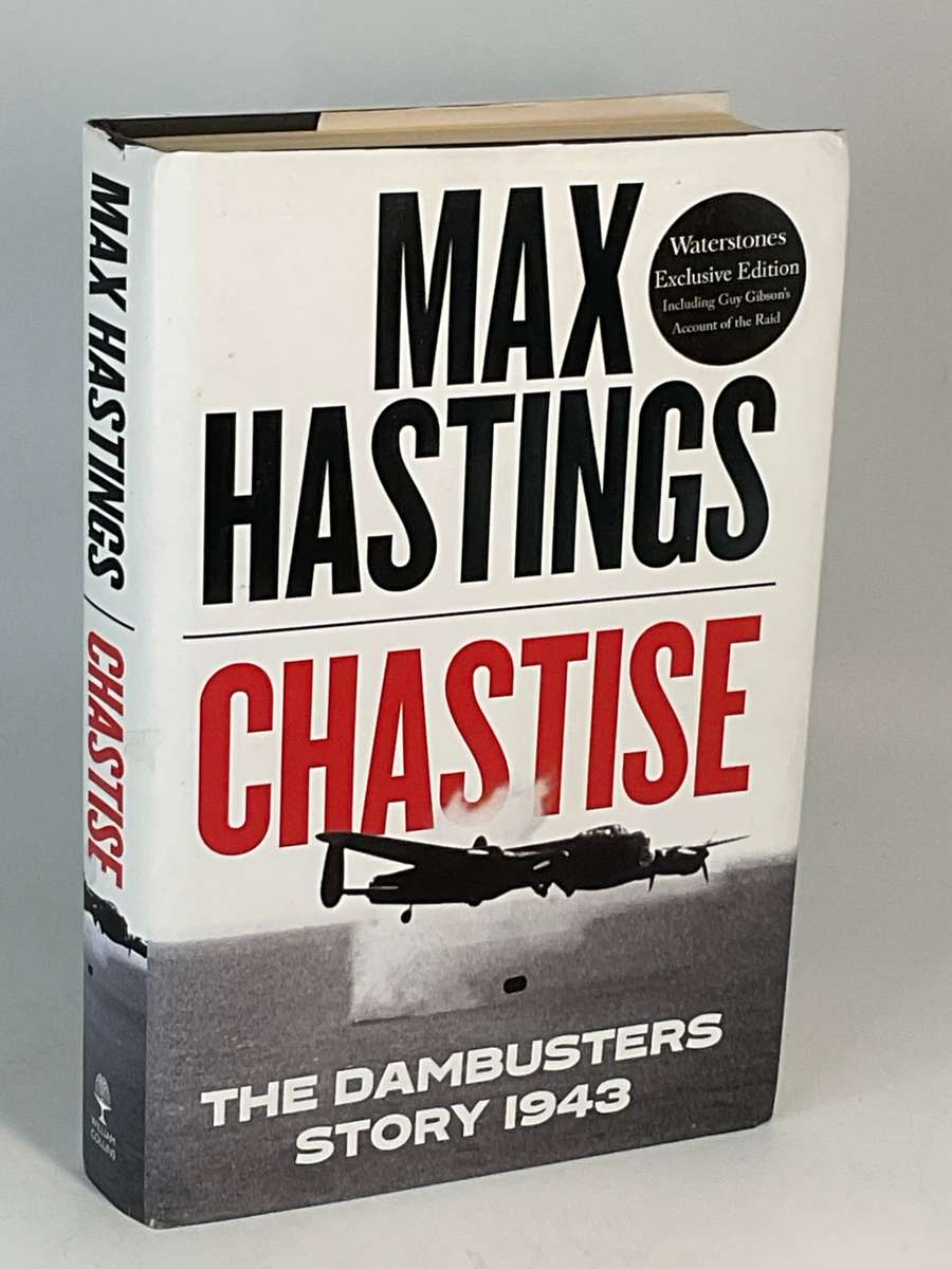 Max Hastings ~ Chastise - The Dambusters
