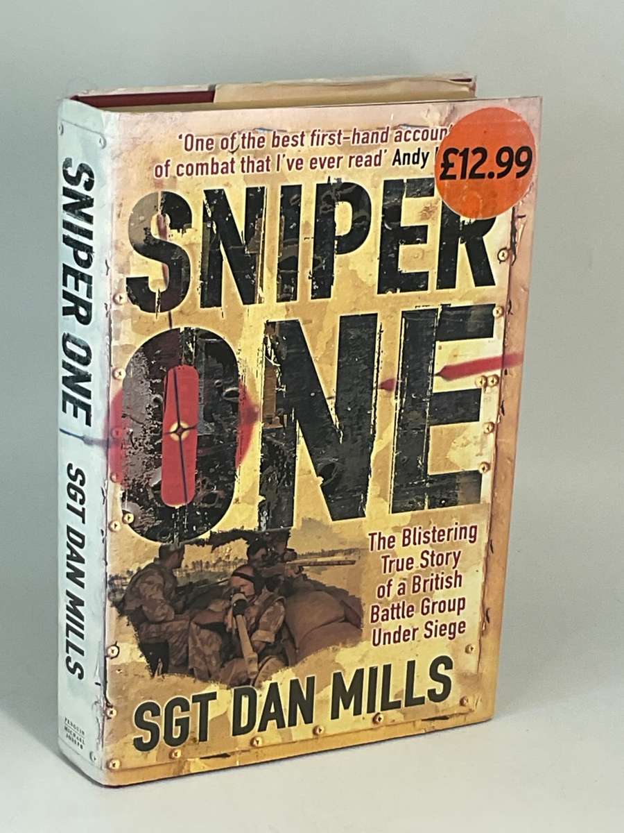Sniper One by Sgt Dan Mills | The True Story of a British Battle Group under Siege |Hard cover