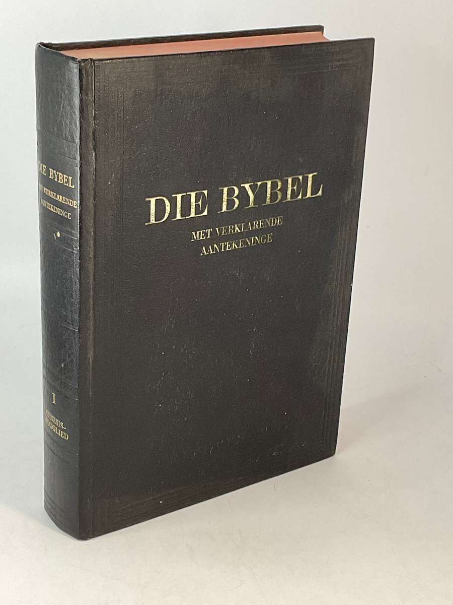 Die Bybel Met Verklarende Aantekeninge - Deel I