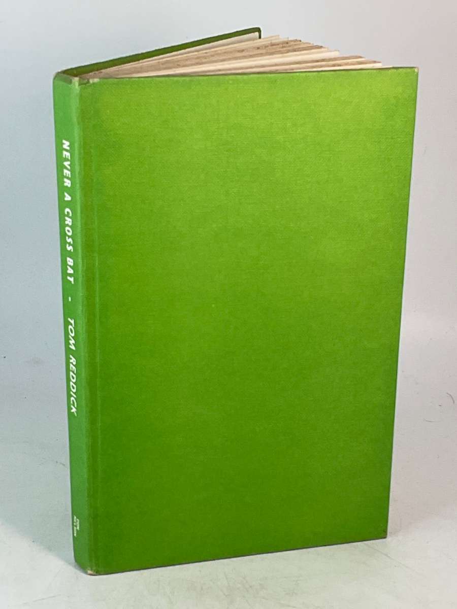 Never a Cross Bat by Tom Reddick