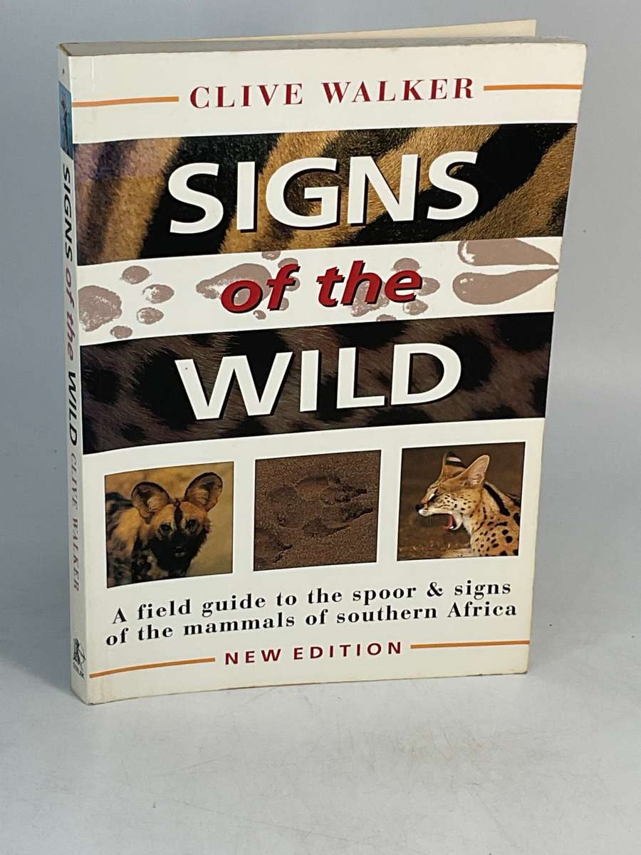 Signs of the Wild - Clive Walker | A Field Guide to the Spoor and Signs of the Mammals | New Edition