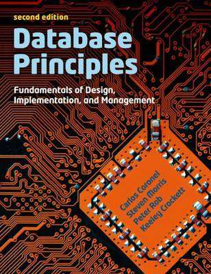 DATABASE PRINCIPLES - FUNDAMENTALS OF DESIGN, IMPLEMENTATION, AND MANAGEMENT (PAPERBACK 2nd EDITION)