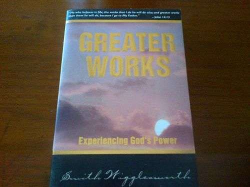 Greater Works - Smith Wigglesworth
