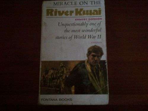 Miracle on the River Kwai - Ernest Gordon