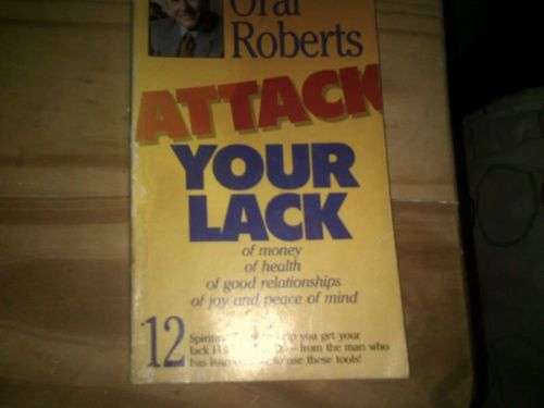 Attack Your Lack - Oral Roberts