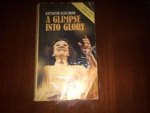 A Glimpse into Glory - Kathryn Khulman