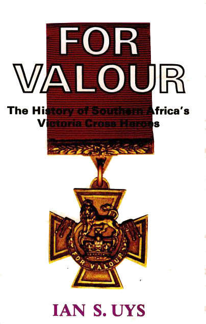 For Valour - The history of Southern Africa's Victoria Cross Heroes by Ian Uys -eBook