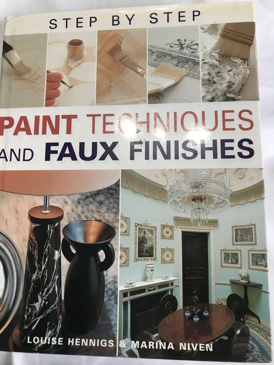 Paint Techniques and FAUX Finishes step by step Louise Hennings and Marina Niven