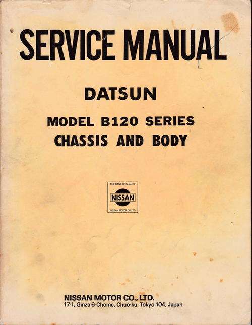 DATSUN MODEL B120 SERIES CHASSIS & BODY MANUAL & A14 MODEL ENGINE