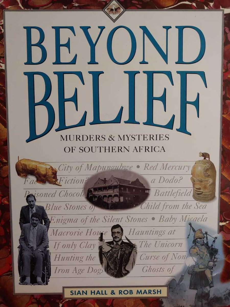 Beyond Belief - Murders & Mysteries of Southern Africa