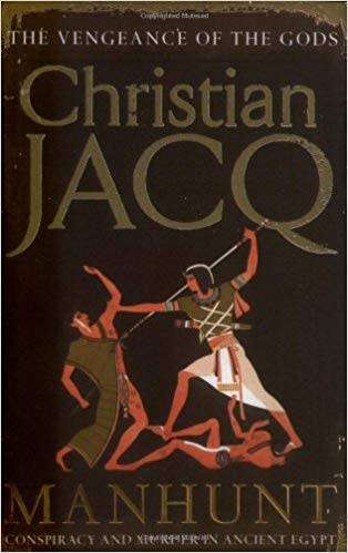 Manhunt. Conspiracy and Murder in Ancient Egypt by Christian Jacq