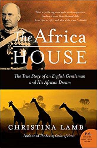 The Africa House: The True Story of an English Gentleman and His African Dream