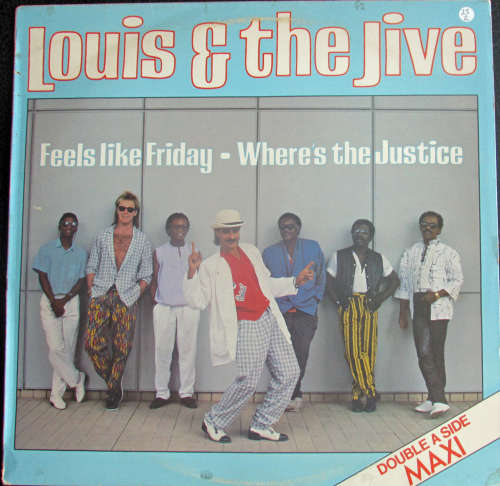 Louis & The Jive-Feels like Friday/Where`s the justice (1986 Afro pop 12 inch)