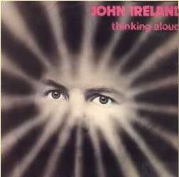 John Ireland-Thinking Aloud ((1978 album featuring "You`re living inside my head")