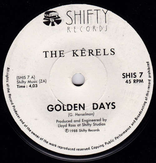 The Kerels-Golden Days B/W Jol (1988 Shifty Records single)