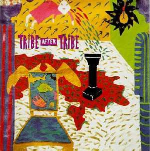 Tribe After Tribe-Tribe After Tribe (1991 album recorded in the US)