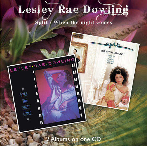 Lesley Rae Dowling-Split/When the night comes (her 3rd & 4th album on 1 CD)