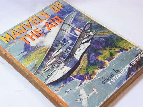 Marvels of the air - 1936 edition - edited by T. Stanhope - as per photo
