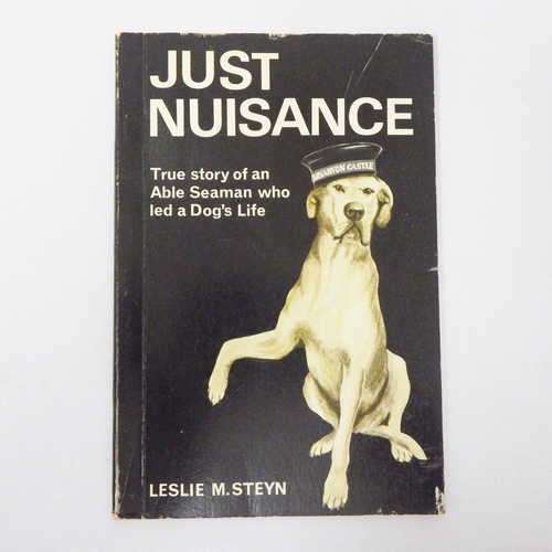 Just Nuisance, True story of an able seaman who led a dog's live by Leslie M. Steyn