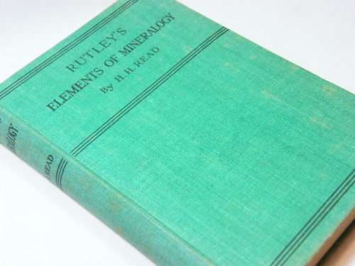 Rutley`s elements of mineralogy by H H Read