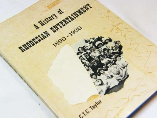 A history of Rhodesian entertainment by CTC Taylor