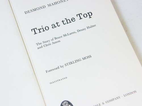 Trio at the top - The story of Bruce McLaren, Denny Hulme & Chris Amon - 1970