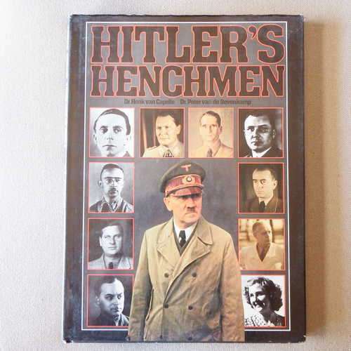 Hitler's Henchmen by Dr. Henk van Capelle and Dr Pieter van der Bovenkamp