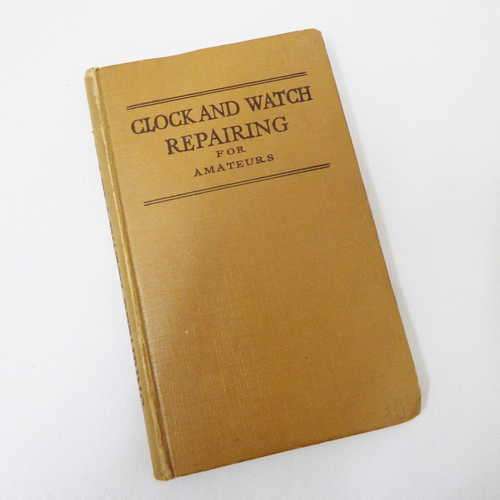 Clock and Watch repairing for amateurs by H. Benton