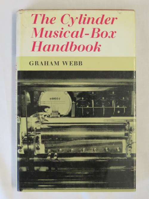The Cylinder musical-box handbook by Graham Webb