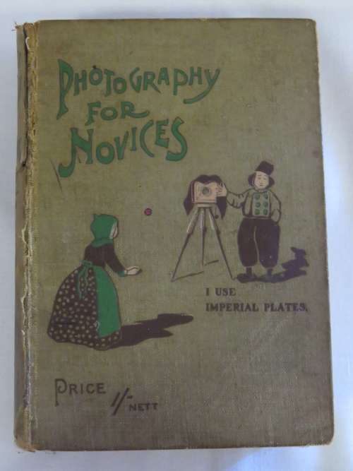 Photography for Novices - 1905 edition