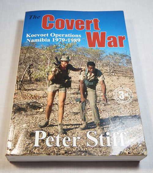 The Covert War- Koevoet Operations Namibia 1979-1989 - By Peter Stiff