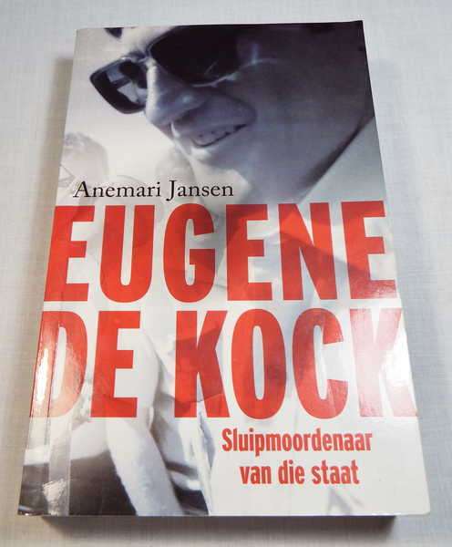Eugene de Kock - Sluipmoordenaar van die staat - Anemari Jansen
