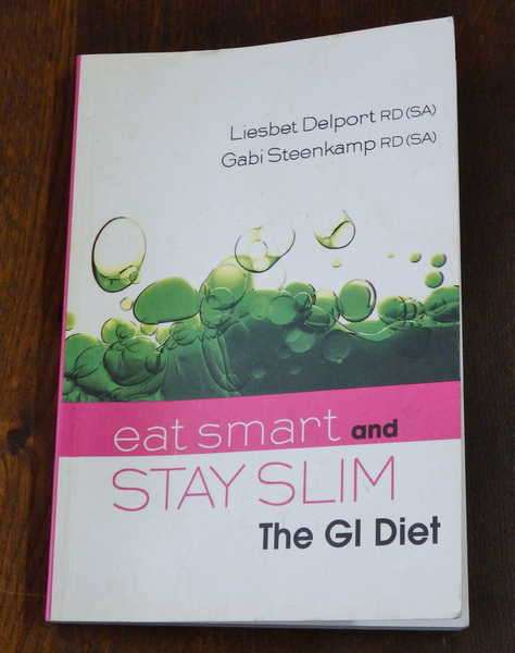 Eat Smart And Stay Slim : The GI Diet - By Gabi Steenkamp