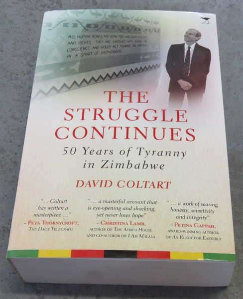 The Struggle continues 50 years of Tyranny in Zimbabwe - David Coltart
