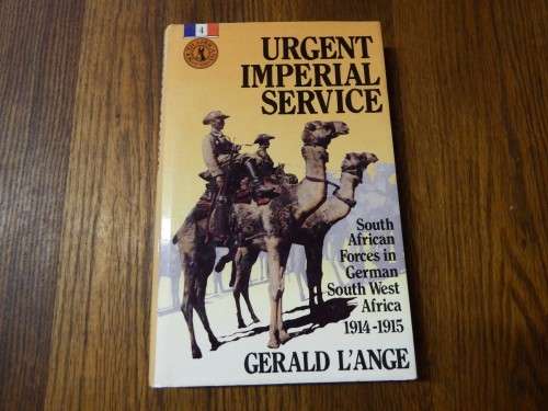 urgent Imperial Service - Gerald L`ange - South Africans at war - Volume 4