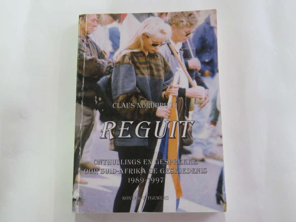 Reguit - Claus Nordbruch - Onthuillings en gesprekke oor Suid-Afrika se geskiedenis 1989-1997