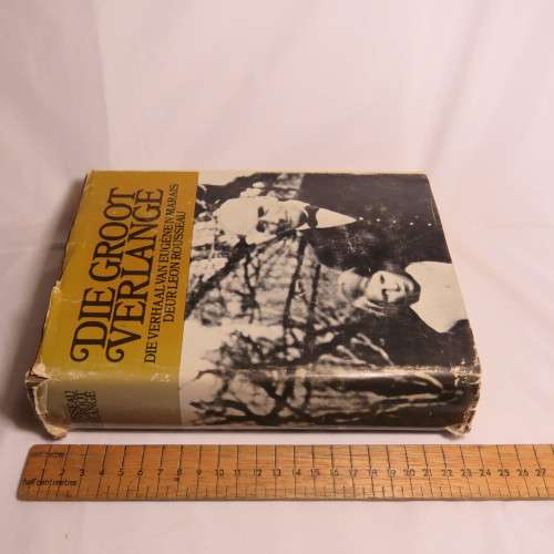 Die Groot Verlange - Die Verhaal van Eugene Marais deur Leon Rousseau