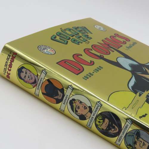 The Golden Age of DC Comics 1935-1956 by Paul Levitz