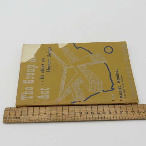 The Group Areas Act - Its Effect on Human beings by Muriel Hornell - Cover page damaged